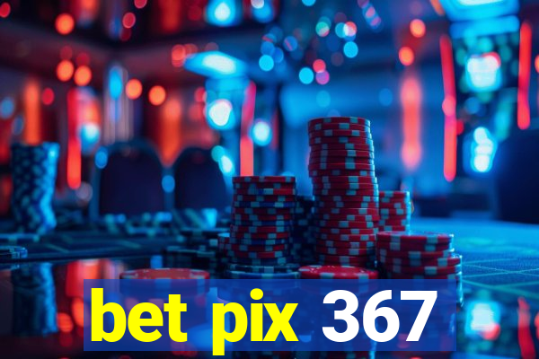 bet pix 367